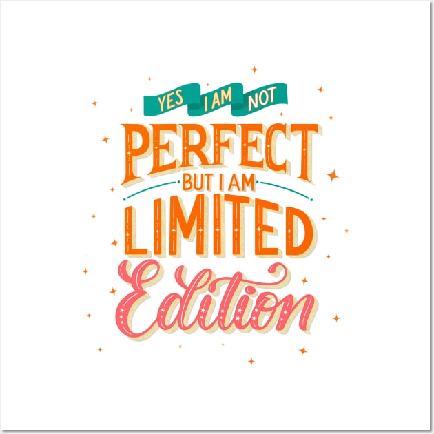 Limited Edition: Yes, I am not perfect, but I am limited edition Wall Art by CalliLetters